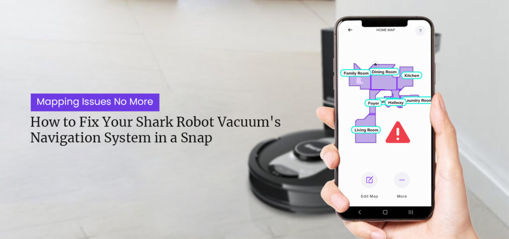 Shark Robot Vacuum Mapping Issues